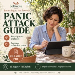 May include: A digital Panic Attack Guide by bellanova titled Returning to the Present. The 16-page fillable PDF includes step-by-step exercises and personal reflection notes. A white mug with the text A Calmer You is visible on a wooden table.