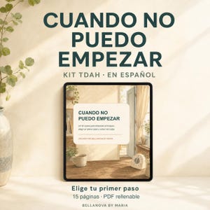 May include: A digital tablet displaying a document titled CUANDO NO PUEDO EMPEZAR KIT TDAH EN ESPAÑOL. The screen shows a room interior with a mug and clock, with text reading CUANDO NO PUEDO EMPEZAR, Elige tu primer paso, 15 páginas, PDF rellenable.