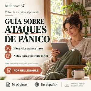 May include: A digital guide titled GUÍA SOBRE ATAQUES DE PÁNICO with the subtitle Volver la atención al presente. It features sections for step-by-step exercises, notes, and a fillable PDF format. The document contains 16 pages in Spanish.