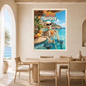 May include: A framed wall art print featuring a skeleton wearing sunglasses, sitting at a swim-up bar in a tropical ocean setting, holding a cocktail with a small umbrella. The text DEAD THIRSTY is displayed in orange and blue at the top.