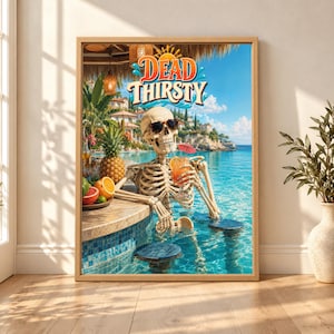 Framed Dead Thirsty skeleton wall art showing a skeleton in sunglasses holding a tropical cocktail at a turquoise swim-up pool bar with palm trees and sunny coastal scenery.