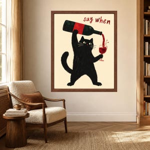 Funny Black Cat Wine Art Print, Say When Kitchen Poster (Digital Download) image 3