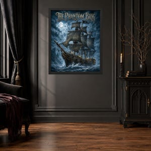 May include: A framed wall art print titled The Phantom Brig, featuring a dark, detailed illustration of a tattered sailing ship navigating turbulent, stormy ocean waves under a bright full moon in a cloudy, deep blue night sky.