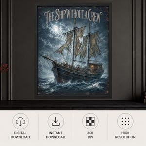 May include: A framed wall art print titled The Ship Without A Crew, featuring a dark, weathered sailing vessel with tattered, shredded sails navigating turbulent, choppy ocean waves under a bright, full moon in a cloudy, stormy night sky.