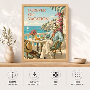 May include: A framed wall art print titled FOREVER ON VACATION featuring a skeleton wearing sunglasses, a light blue shirt, and light pants, sitting at a table with a croissant and drink on a balcony overlooking a blue sea and coastal town.