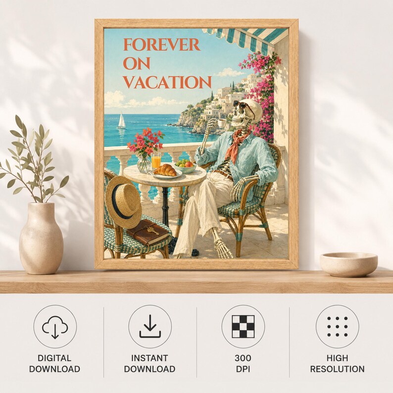 May include: A framed wall art print titled FOREVER ON VACATION featuring a skeleton wearing sunglasses, a light blue shirt, and light pants, sitting at a table with a croissant and drink on a balcony overlooking a blue sea and coastal town.