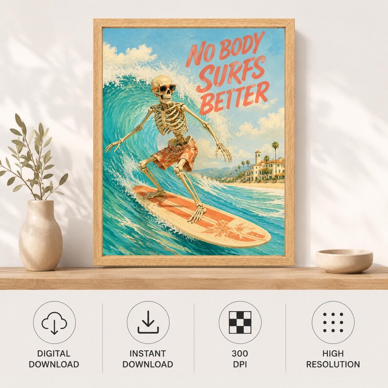 May include: A framed wall art print featuring a skeleton wearing sunglasses and orange patterned swim trunks while surfing on a large wave. The text NO BODY SURFS BETTER is printed in red at the top. The background shows a beach with palm trees.