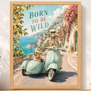 May include: A framed wall art print featuring a skeleton wearing sunglasses and a floral shirt riding a light blue scooter with a sidecar. A small dog with sunglasses sits in the sidecar. The text BORN TO BE WILD is printed above the scene.