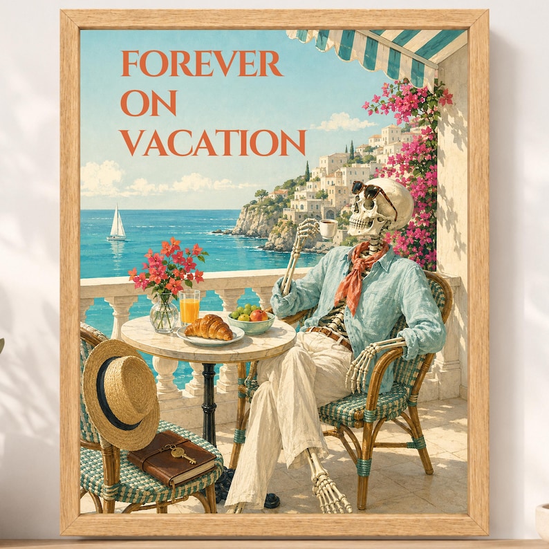 May include: A framed wall art print featuring a skeleton wearing sunglasses, a light blue shirt, and a red scarf, sitting on a balcony. The text FOREVER ON VACATION is printed above. A table holds a croissant, fruit, and a drink, with a sea view.