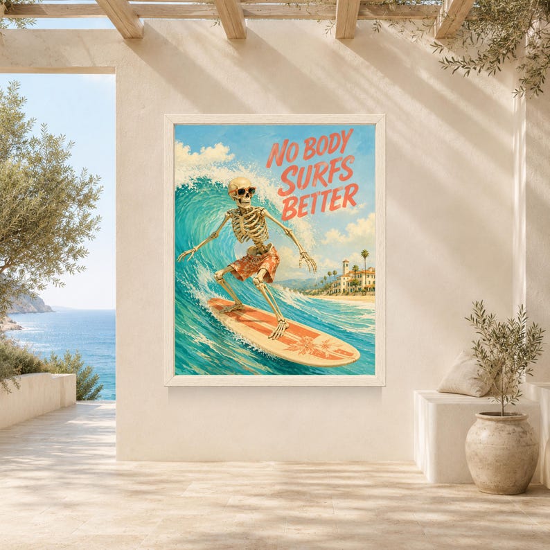 May include: A rectangular wall art print featuring a skeleton wearing sunglasses and orange swim trunks while surfing on a surfboard in a large blue ocean wave. The text NO BODY SURFS BETTER is printed in orange at the top right of the image.