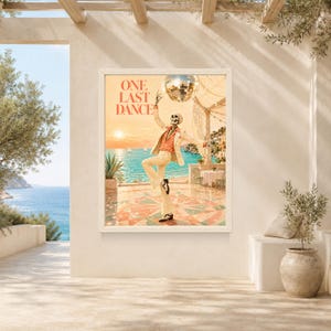 May include: A rectangular wall art print featuring a skeleton wearing a cream suit and orange shirt, dancing on a tiled terrace. Above the skeleton, the text reads ONE LAST DANCE. A disco ball hangs above, with a blue ocean and sunset in the background.
