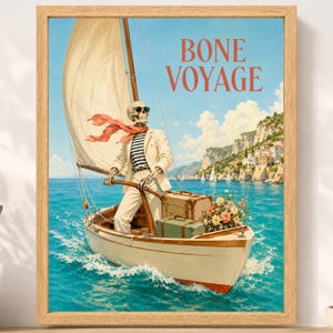 May include: A framed art print featuring a skeleton wearing a beige suit, striped shirt, and red scarf, steering a sailboat on blue water. The text BONE VOYAGE is printed in red. A bouquet of flowers and two suitcases sit on the boat deck.
