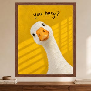 Funny Goose Print, You Busy? Yellow Animal Art (Digital Download) image 2