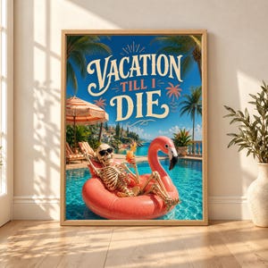 Framed funny skeleton wall art showing a skeleton wearing sunglasses and holding a cocktail while relaxing on a pink flamingo pool float beneath the words Vacation Till I Die.