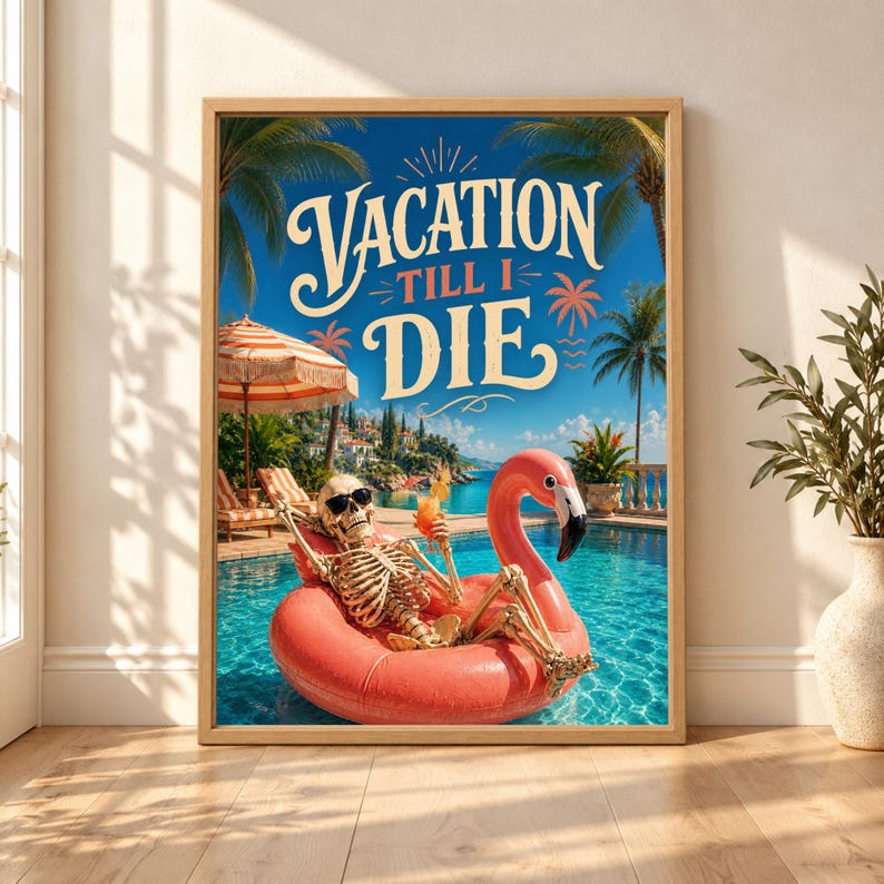 Framed funny skeleton wall art showing a skeleton wearing sunglasses and holding a cocktail while relaxing on a pink flamingo pool float beneath the words Vacation Till I Die.