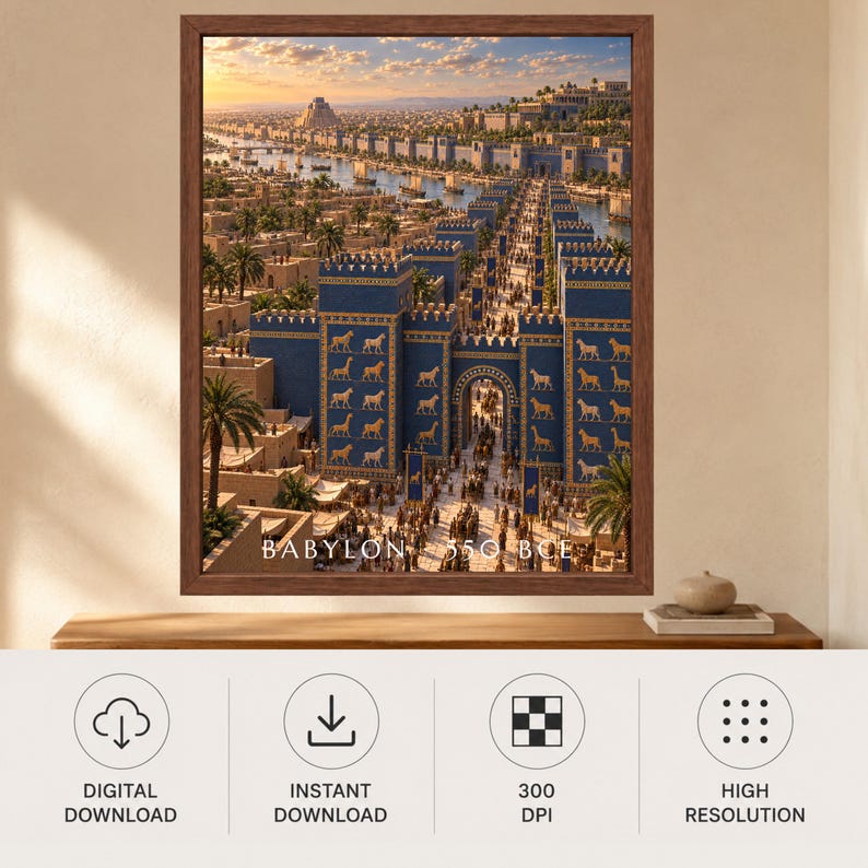 May include: A framed wall art print depicting the ancient city of Babylon with the Ishtar Gate, featuring blue walls adorned with golden animal reliefs, a bustling street, and a sunset sky. The text BABYLON 550 BCE is printed at the bottom.