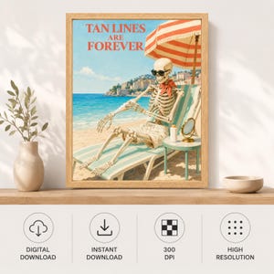 May include: A framed wall art print featuring a skeleton wearing sunglasses and a red neckerchief, lounging on a striped beach chair under a red and white umbrella. The text TAN LINES ARE FOREVER is printed in red at the top above a coastal scene.