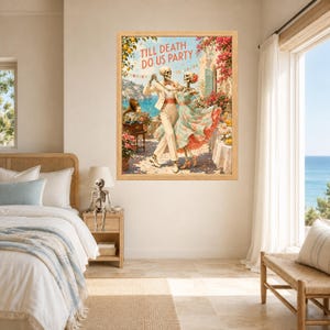 May include: A framed wall art print featuring two skeletons dancing in a Mediterranean setting with the text TILL DEATH DO US PARTY. The scene includes a vintage record player, colourful flowers, and a coastal backdrop in warm, sunny tones.