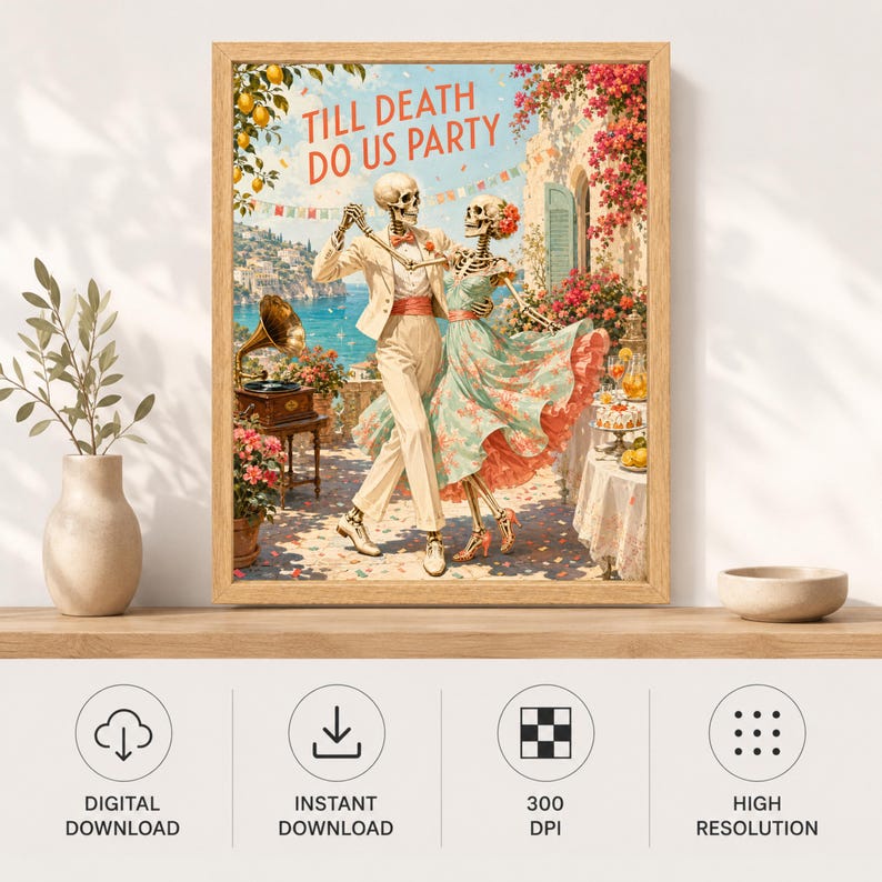 May include: A framed wall art print featuring two skeletons dancing in a Mediterranean setting with the text TILL DEATH DO US PARTY. The scene includes a vintage gramophone, a table with refreshments, and pink flowers against a coastal backdrop.