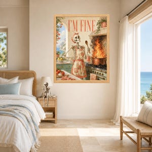 May include: A framed wall art print featuring a skeleton wearing a floral apron and a matching headscarf, standing in a kitchen. The skeleton holds a wooden spoon near a stove with a large pot engulfed in bright orange flames. The text I'M FINE is printed in red at the top of the artwork.