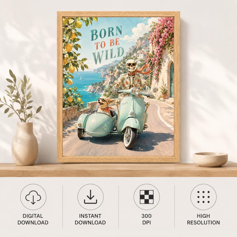 May include: A framed wall art print featuring a skeleton wearing sunglasses and a floral shirt driving a light blue scooter with a sidecar. A small dog sits in the sidecar. The text BORN TO BE WILD is printed above a coastal scene with lemon trees.