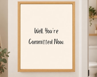 Funny Bathroom Wall Art, Toilet Humor Print, Black Lettering (Digital Download)
