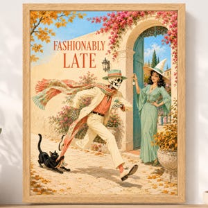 May include: A framed art print titled FASHIONABLY LATE featuring a skeleton in a beige suit and hat running with a long patterned scarf, a black cat pulling the scarf, and a person in a green dress and wide-brimmed hat standing in an archway.