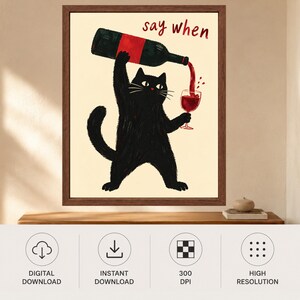 Funny Black Cat Wine Art Print, Say When Kitchen Poster (Digital Download) image 10