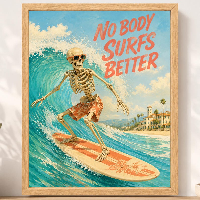 May include: A framed wall art print featuring a skeleton wearing orange sunglasses and patterned orange swim trunks while surfing on a large blue wave. The text NO BODY SURFS BETTER is printed in orange in the upper right corner above a coastal scene.