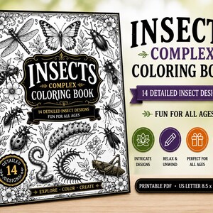 May include: A coloring book titled Insects Complex Coloring Book featuring black and white illustrations of various insects including a butterfly, dragonfly, and beetle. The cover displays 14 detailed insect designs and states it is a printable PDF.