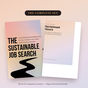 May include: A digital bundle featuring two books titled The Sustainable Job Search and Reclaimed Hours. The covers feature a soft pastel gradient background with black text and a graphic of a winding road. The set is labeled The Complete Set.