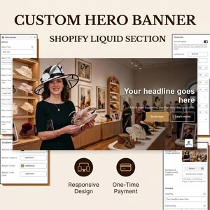 May include: A digital interface for a custom hero banner Shopify liquid section, featuring a central image of a person wearing a black and white hat in a boutique, with text overlays reading Custom Hero Banner, Shopify Liquid Section, and Your headline goes here.
