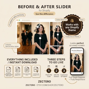 May include: A digital product graphic for a Shopify before and after slider. It features a split-screen image of a person in a black dress and hat, mobile preview, and text labels including 'Works with any Shopify theme' and 'Three steps to go live'.