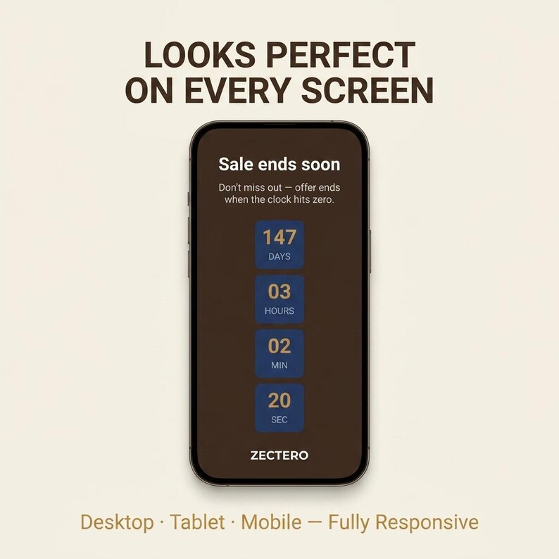 May include: A smartphone screen displays a countdown timer with the text Sale ends soon, Don't miss out - offer ends when the clock hits zero, 147 DAYS, 03 HOURS, 02 MIN, 20 SEC, and ZECTERO. Above the phone is LOOKS PERFECT ON EVERY SCREEN.