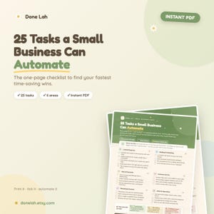 May include: A digital checklist titled 25 Tasks a Small Business Can Automate, featuring a one-page guide with six business areas, checkboxes, and task descriptions. The document is presented as an instant PDF download with a green and cream colour scheme.