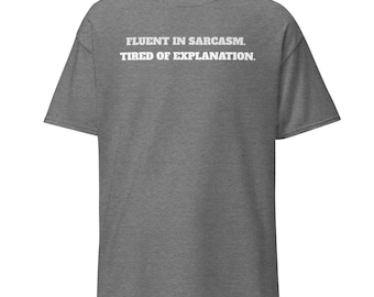 T-Shirt „Fließend im Sarkasmus“ | „Müde von Erklärungen“-T-Shirt | Lustiges T-Shirt mit sarkastischem Grafikprint für die Generation X | Witziges Büro-Humor-Geschenk, Top für Millennials