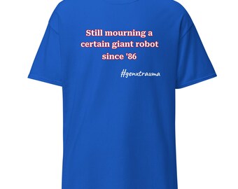 „Still Mourning Giant Robot 1986“ Grafik-T-Shirt – Sarkastisches Gen-X-Nostalgie-T-Shirt