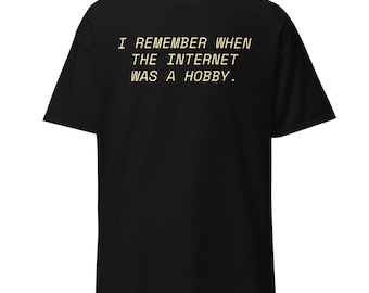 Retro-Tech-Shirt | Ich erinnere mich, als das Internet noch ein Hobby war | Lustiges Computernerd-T-Shirt, 90er-Jahre-Nostalgie-T-Shirt für Programmierer, Geschenkidee mit Grafikprint