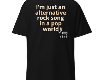 Alternative-Rock-Shirt | Indie-Musik-Nostalgie-T-Shirt | Ich bin nur ein Alternative-Rock-Song in einer Popwelt | Retro-Grunge-Ästhetik-T-Shirt