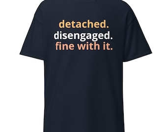 Lustige T-Shirts mit sarkastischen Sprüchen – Gen X, Millennials, psychische Gesundheit, distanzierte Grafik