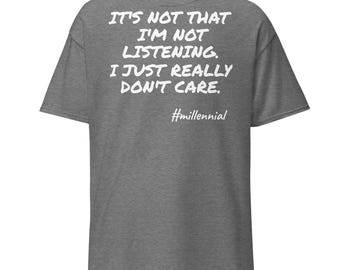 Millennial-T-Shirt „Mir doch egal“ | Lustiges Millennial-T-Shirt | Ich höre schon zu, es ist mir einfach egal | Sarkastisches Introvertierten-T-Shirt