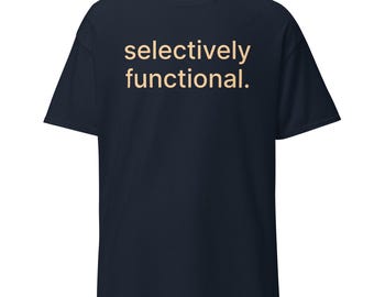 Selectively Functional Short Sleeve Shirt, Sarcastic Introvert Slacker Tee, Minimalist Gen X Graphic T-Shirt, Cynical Millennial Streetwear