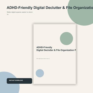 Könnte beinhalten: Ein digitales Dokument mit dem Titel ADHD-Friendly Digital Declutter & File Organization und dem Untertitel Make digital spaces easier to return to. Das Dokument hat einen cremefarbenen Hintergrund mit einem salbeigrünen und einem hellblauen Kreis.