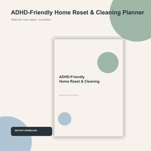 Könnte beinhalten: Ein digitaler Planer mit dem Titel ADHD-Friendly Home Reset & Cleaning und dem Untertitel Make the room easier, not perfect. Das Dokument hat einen cremefarbenen Hintergrund mit salbeigrünen und hellblauen Kreisen sowie dunkelgrauem Text.