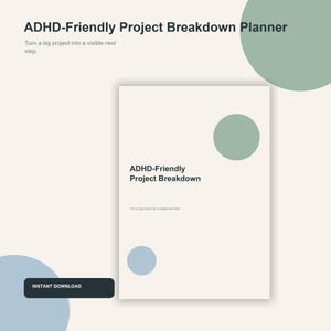 Könnte beinhalten: Eine digitale Planerseite mit dem Titel ADHD-Friendly Project Breakdown und dem Untertitel Turn a big project into a visible next step. Das Dokument zeigt einen cremefarbenen Hintergrund, einen salbeigrünen Kreis und einen hellblauen Kreis auf einem weißen rechteckigen Blatt.