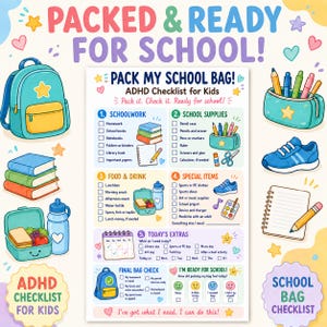 May include: A colorful ADHD checklist for kids titled PACK MY SCHOOL BAG with sections for schoolwork, supplies, food, and special items. The chart features illustrations of a backpack, books, a lunchbox, a water bottle, and a pencil case.
