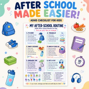 May include: A colorful ADHD after-school routine checklist for kids titled After School Made Easier. The chart features six numbered steps with icons for tasks like unpacking a backpack, snack time, and homework, surrounded by illustrations of school supplies.