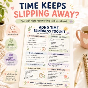 May include: A printed ADHD Time Blindness Toolkit planner page featuring six sections for time management. The document includes text prompts for tasks, time estimates, buffers, and working backwards, decorated with small floral and sun icons.