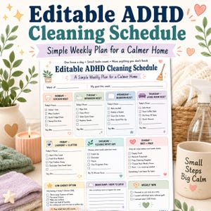 May include: A printed paper document titled Editable ADHD Cleaning Schedule: A Simple Weekly Plan for a Calmer Home. The layout features daily task lists from Monday to Sunday, including sections for kitchen, bathroom, bedroom, and living room resets.