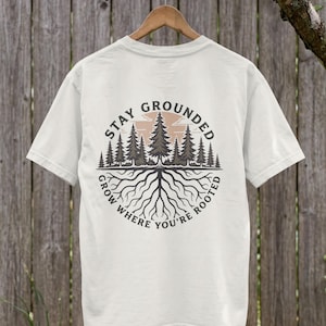 Stay Grounded SVG PNG, Tree Roots Shirt Design, Pine Tree T-Shirt, Nature Lover Gift Print, Motivational Outdoor Graphic Instant Download